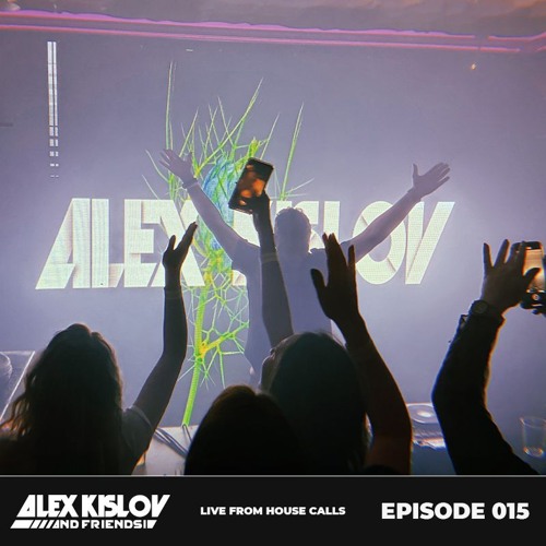 AK & Friends 015 - Live From House Calls