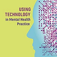 [View] EPUB 📂 Using Technology in Mental Health Practice by  Dr. Jeffrey J. Magnavit