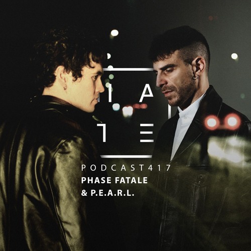 P.E.A.R.L. & Phase Fatale - HATE Podcast 417