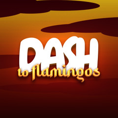 DASH TO FLAMINGOS - STING