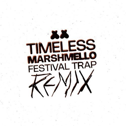 The Weeknd - Timeless [feat. Playboi Carti] (Marshmello Festival Trap Remix)