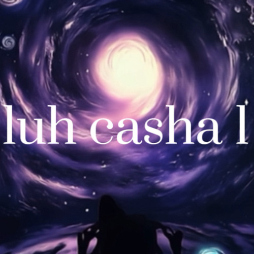 Luh Casha 1 -Da Plug