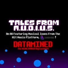 Tales From A.U.D.I.U.S. - DATAMINED (Updated!) (By ProduceLikeASineWave***)