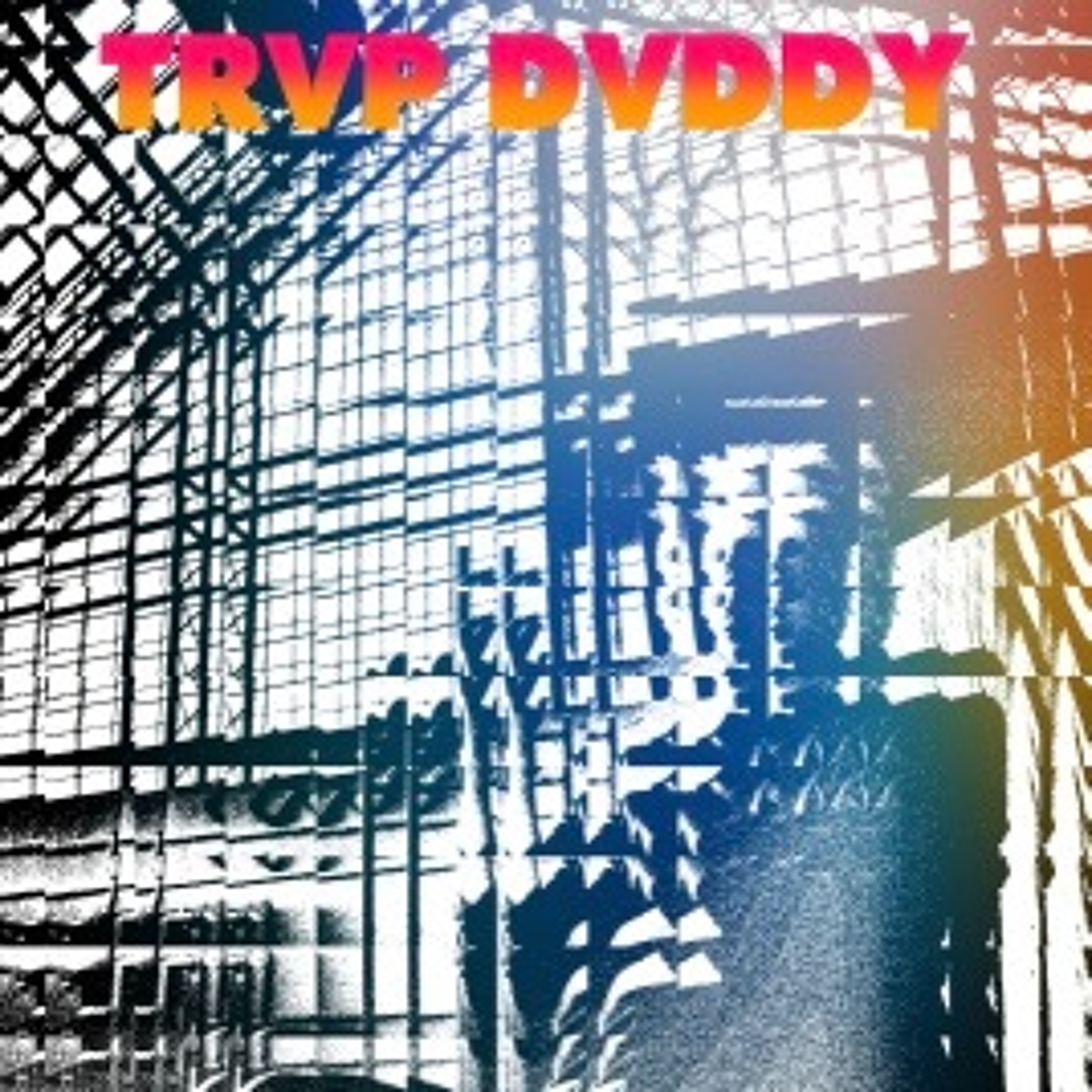 TRVP DVDDY\'S MUSIC
