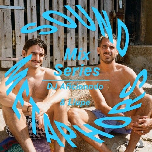 Sound Metaphors Mix Series 29 : DJ Aficionado & Llupe