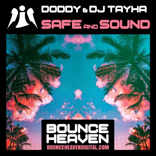 Doddy & DJ Tayha - Safe And Sound - BounceHeaven.co.uk