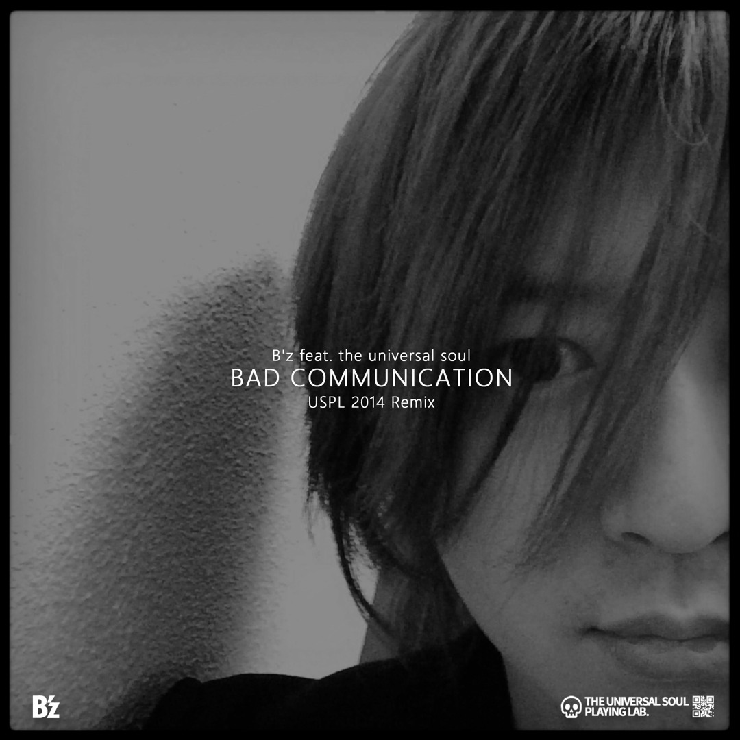 Stream BAD COMMUNICATION (USPL 2014 Remix) - B'z feat. the
