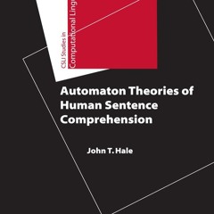 ❤[PDF]⚡  Automaton Theories of Human Sentence Comprehension (Studies in Computat