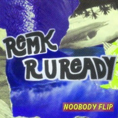 Remk - R U READY! (Noobody Flip) free dl