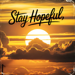 Stay Hopeful