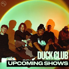 Live from Duck Club - Upcoming Shows
