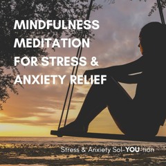 Mindfulness For Stress & Anxiety Relief