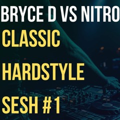 DJ Bryce D V Nitroflux - Classic Hardstyle Sesh # 1