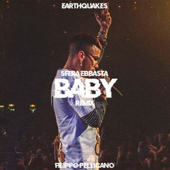 Sfera Ebbasta feat. J Balvin - Baby (Earthquakes & Filippo Pellicanò Remix) [FREE DOWNLOAD]
