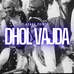Dhol Vajda - Amar Sekhon ft. Ashok Prince