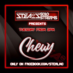 Chewy Ft Mc Steal - Solo Stream's 2