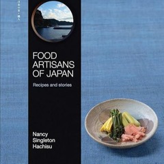 free read✔ Food Artisans of Japan: Recipes and stories