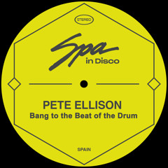Pete Ellison - Bang to the Beat of the Drum [Spa In Disco]