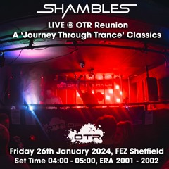 Shambles LIVE @ OTR Reunion - 'A Journey Through Trance' Classics 2024 (ERA: 2001 - 2002)