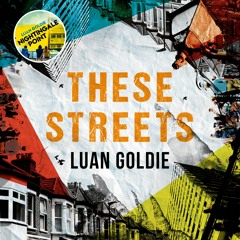 These Streets by Luan Goldie, read by Sara Novak and James Hillier