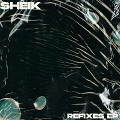 Sheik - Refixes EP [Free Download]