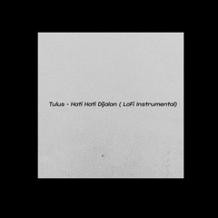 Tulus - Hati-Hati Dijalan (LoFi Remix Instrumental)
