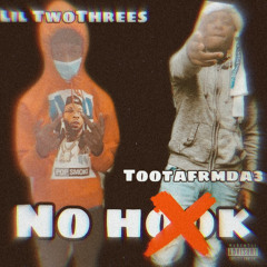 Tootafrmda3 x Lil TwoThrees – NO HOOK