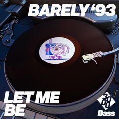 Barely '93 - Let Me Be
