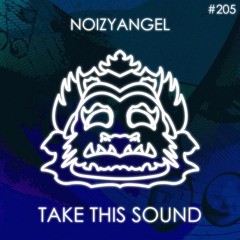 NoizyAngel - Take This Sound