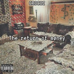 CROCOZ - The return of møney