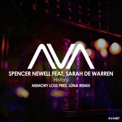 AVA487 - Spencer Newell Feat. Sarah De Warren - History (Memory Loss presents LÜNA Remix)