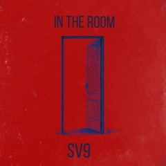 SV9 - In The Room (Official Audio)