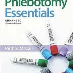 [GET] [KINDLE PDF EBOOK EPUB] Phlebotomy Essentials, Enhanced Edition by Ruth E. McCall 📝