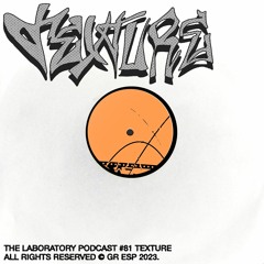The Laboratory Podcast #81 | Texture