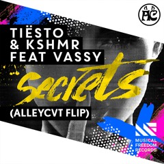 Tiësto & KSHMR - Secrets (feat. VASSY) (ALLEYCVT Flip)