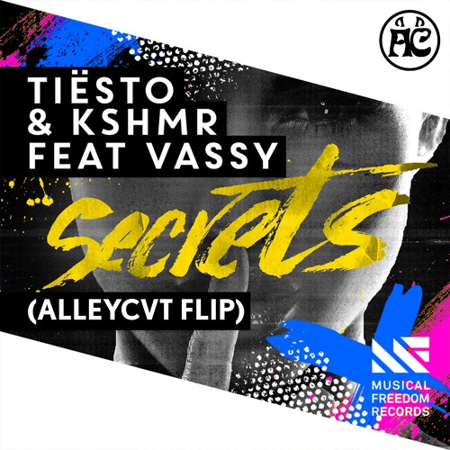 Tiësto & KSHMR - Secrets (feat. VASSY) (ALLEYCVT Flip)