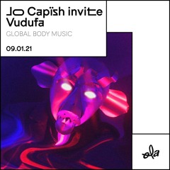 Global Body Music • Jo Capïsh invite Vudufa (09.01.21)