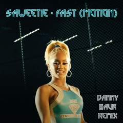 Saweetie - Fast (Motion) [Danny Baur Remix]