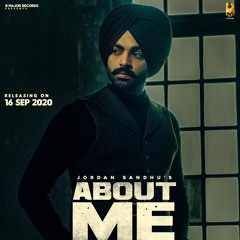 ABOUT ME Jordan SandhuLatest Punjabi Songs 2020