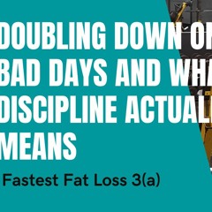 F.F.L 3(a) - Doubling down on bad days / What discipline actually means