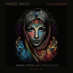 Majed Salih - Caravanserai (Mikhail Catan Remix)