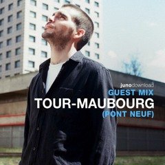 Juno Download Guest Mix - Tour-Maubourg (Pont Neuf)