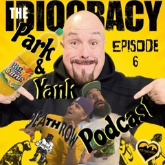 Park and Yank Podcast Ep.6