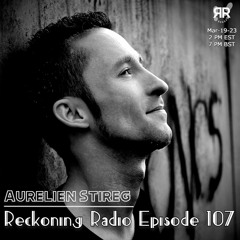 Reckoning Radio EP 107 - Aurelien Stireg