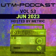UTM - Podcast #053 By Metric [Jun 2023]
