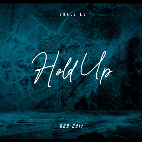 Hold Up (Iqball L3 BKB Edit) - Free Download