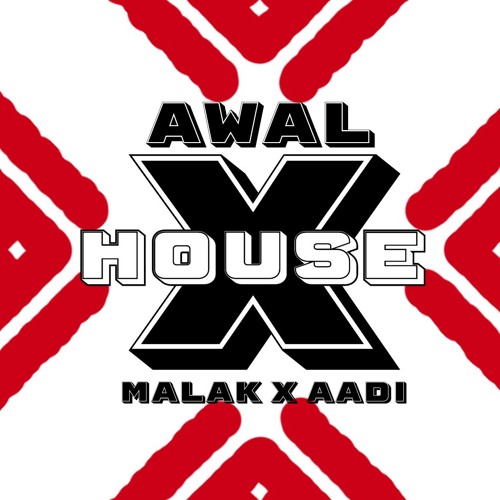 Awal - AADI x Malak (X-House)