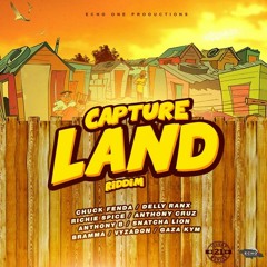 Capture Land Riddim Mix Richie Spice,Chuck Fender,Anthony B,Anthony Cruz & More