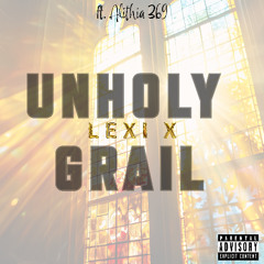 UNHOLY GRAIL ft. Alithia 369