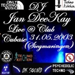 DJ Jan DeeKay - 31.05.2003 Live @ Club Cubase (Sigmaringen)